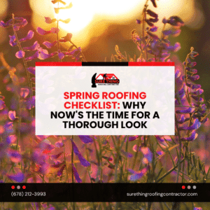 Spring Roofing Checklist: Why Now's the Time for a Thorough Look