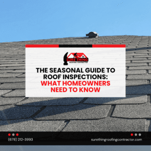 The Seasonal Guide to Roof Inspections: What Homeowners Need to Know