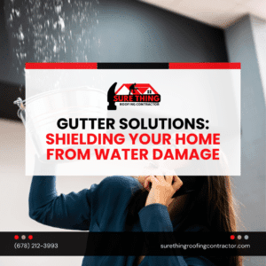 Gutter Solutions: Shielding Your Home from Water Damage