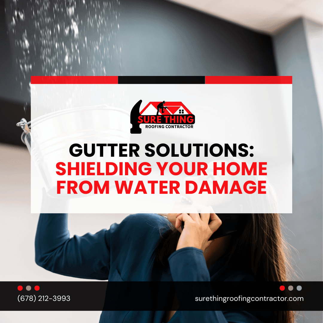 Gutter Solutions: Shielding Your Home from Water Damage